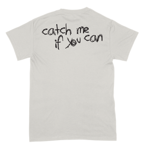 Catch Me If You Can | T-Shirt